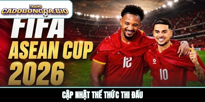 Cập nhật thể thức thi đấu
