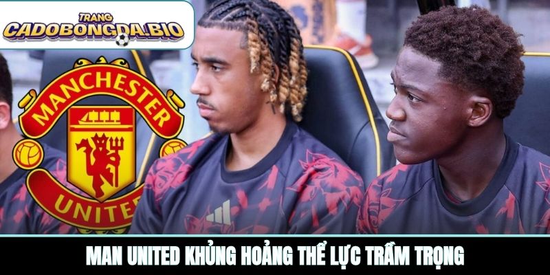 Man United khủng hoảng thể lực trầm trọng